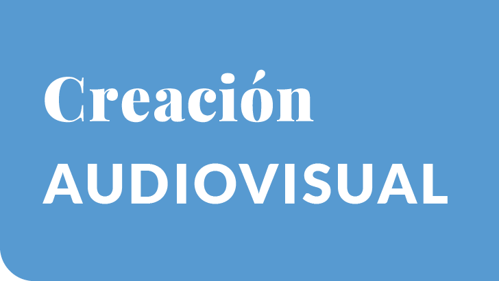 Creación Audiovisual